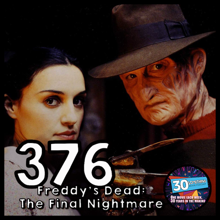 Episode #376: ”Every town has an Elm Street!” | Freddy‘s Dead: The Final Nightmare (1991)