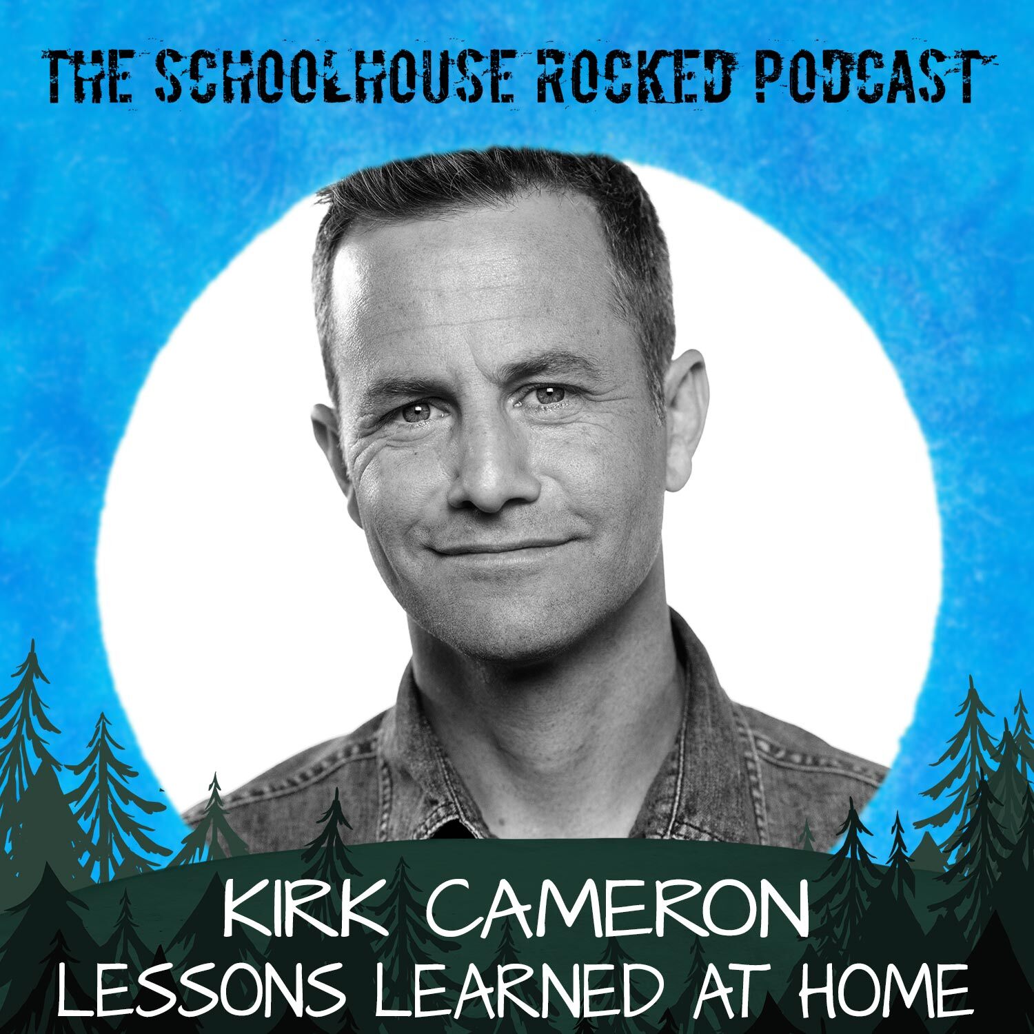 Kirk Cameron Podcast - Lessons Learned at Home