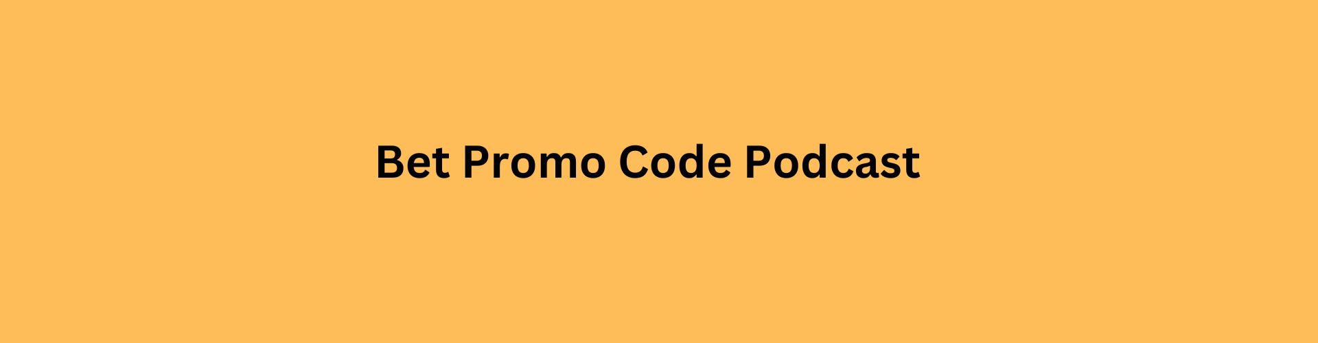 Bet Promo Code Podcast