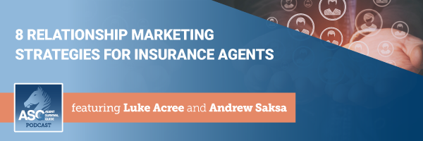 ASG_Podcast_Episode_Header_8_Relationship_Marketing_Strategies_for_Insurance_Agents_featuring_Luke_Acree_and_Andrew_Saksa_from_ReminderMedia_448.png