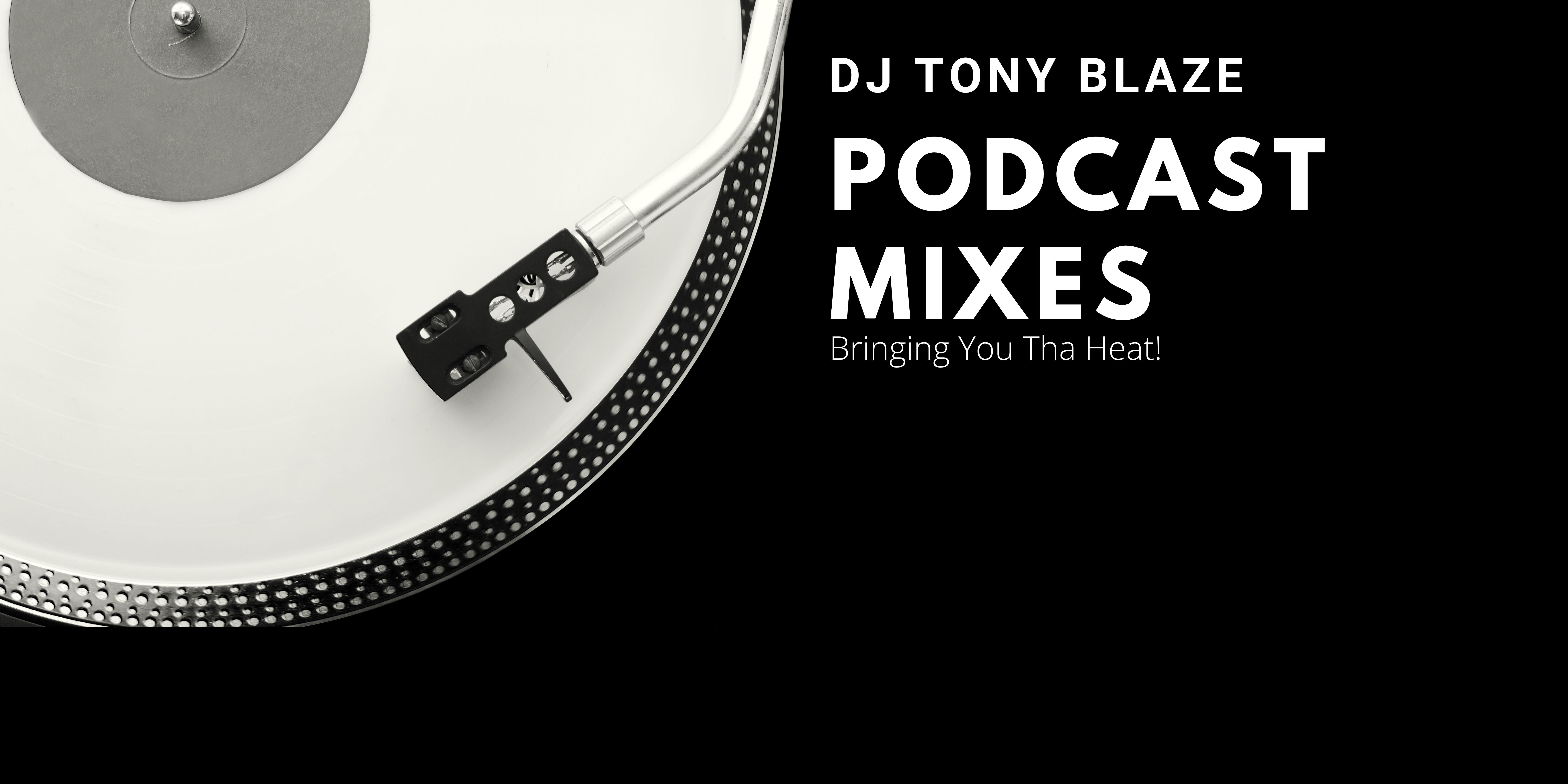 Dj Tony Blaze‘s Podcast