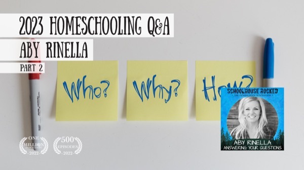 Homeschooling Q&A - Summer 2023 - Aby Rinella and Yvette Hampton, Part 2