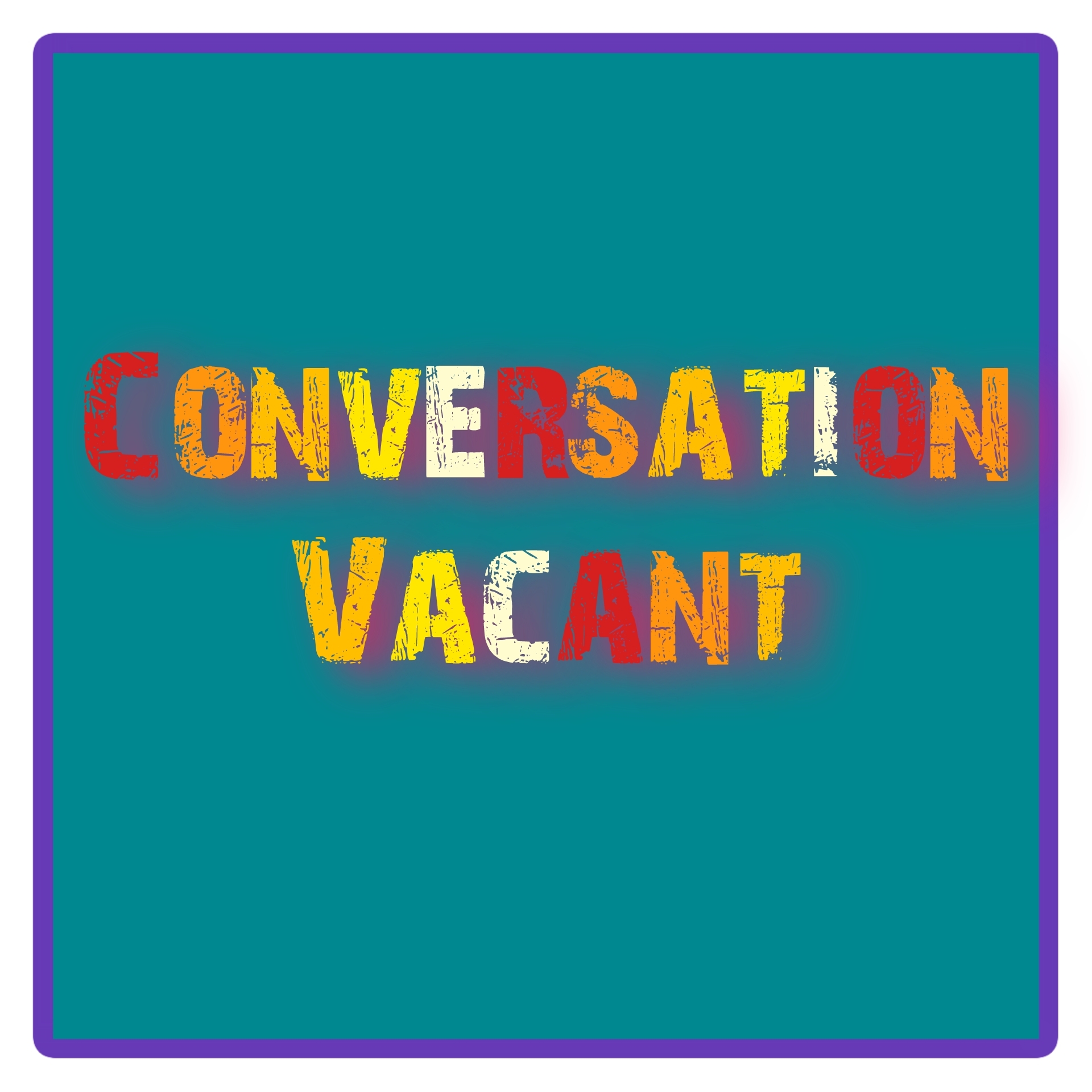 Conversation Vacant