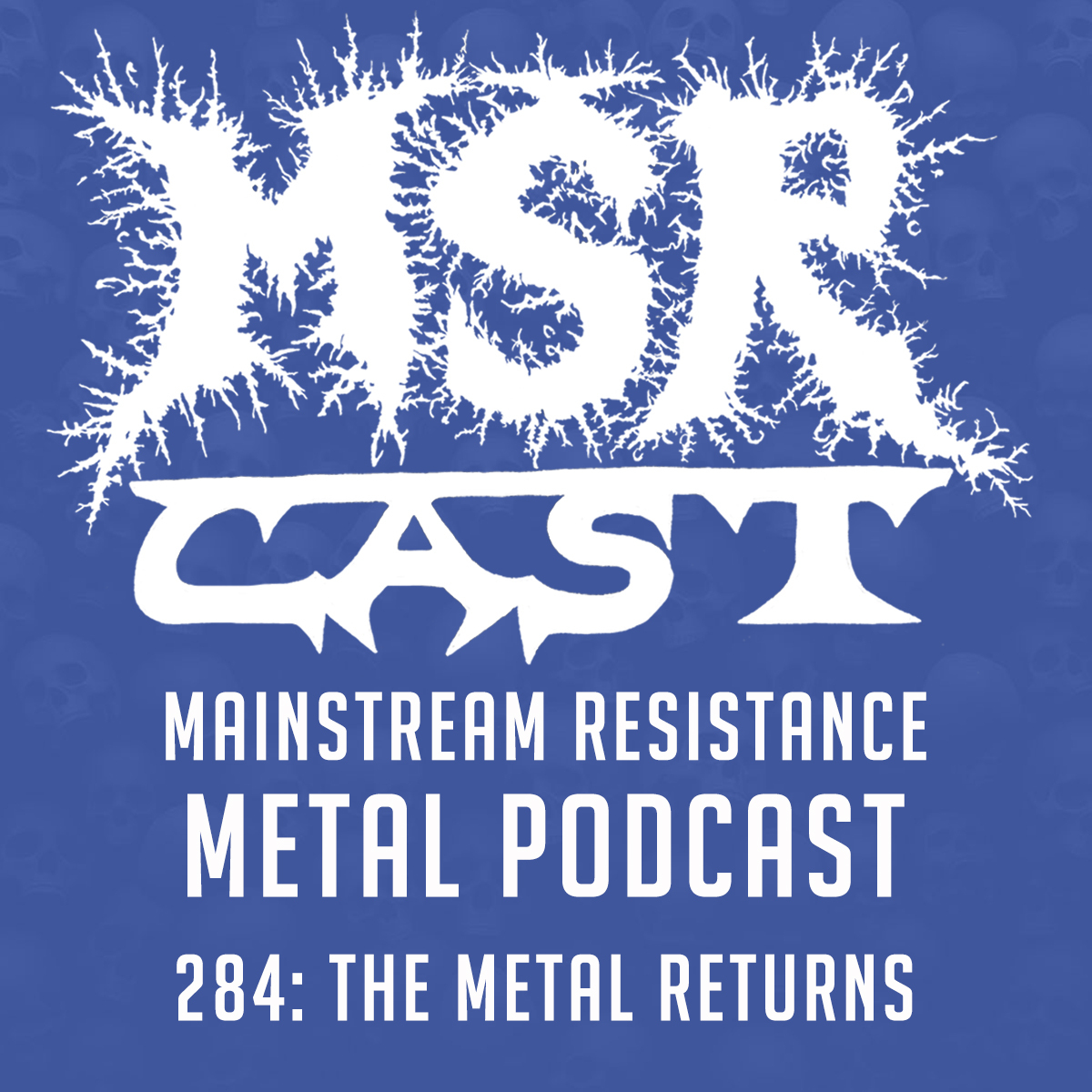 MSRcast 284: The Metal Returns