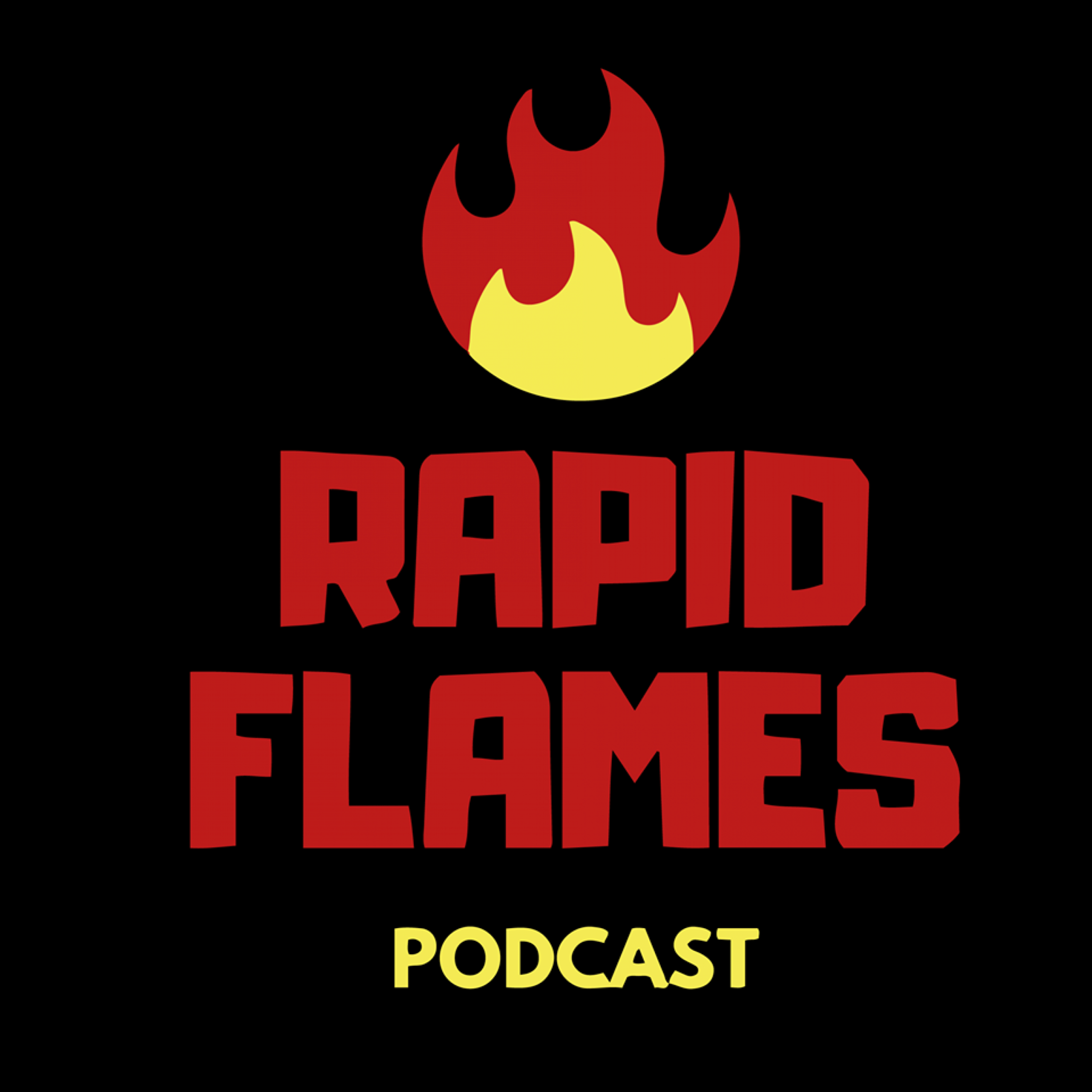 Rapid Flames Podcast