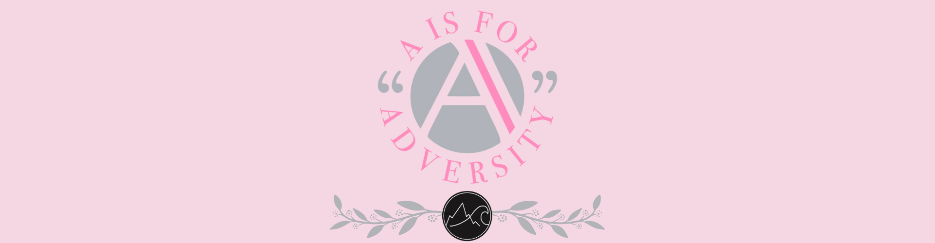 A is for Adversity