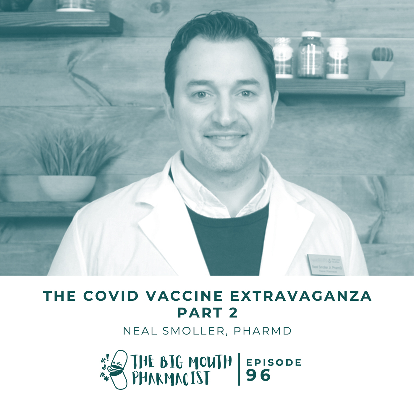 #96 The Covid Vaccine Extravaganza, Pt 2