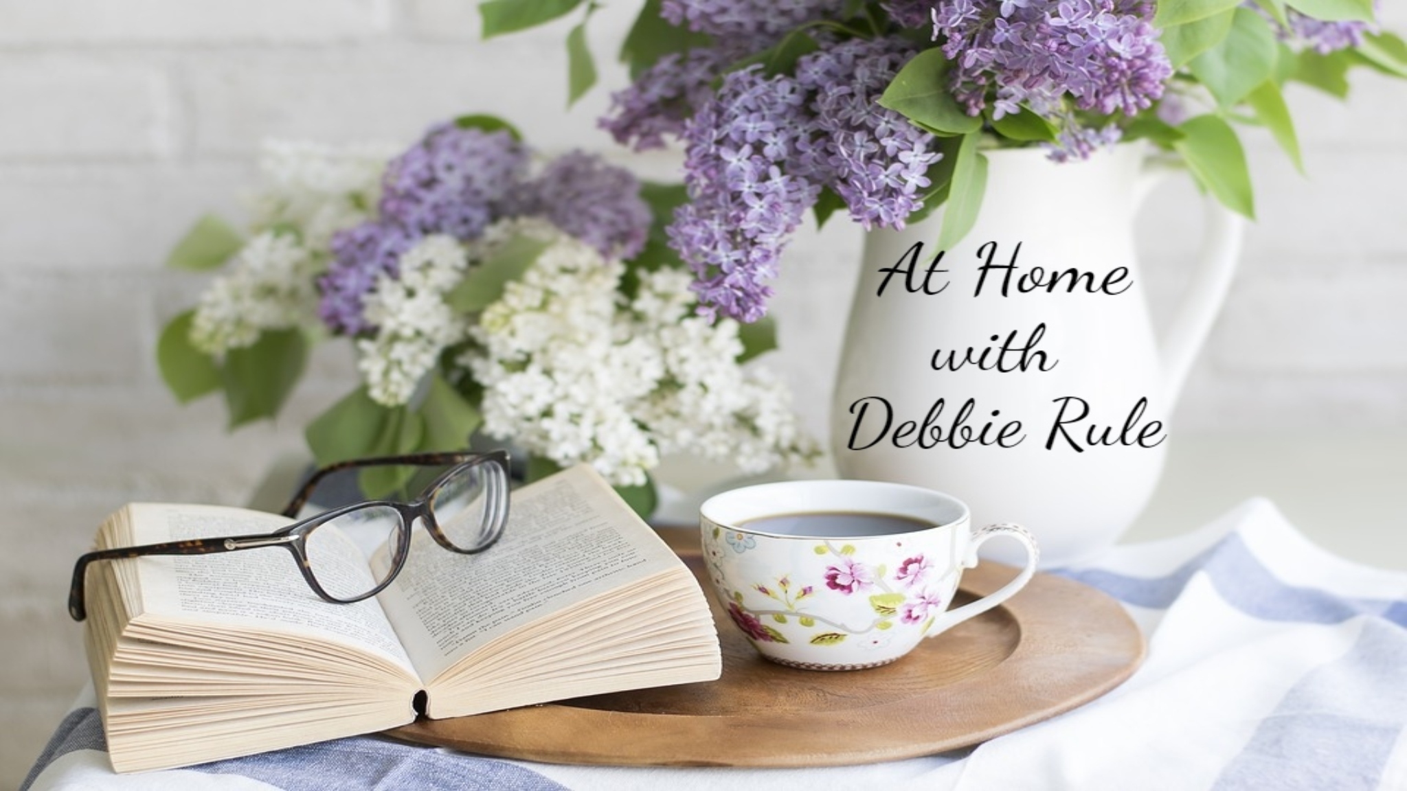 At Home With Debbie Rule