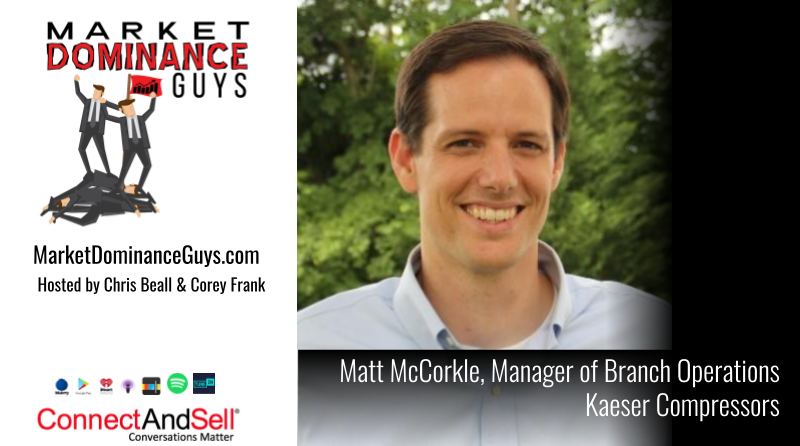 Sales and the State of Apprehension with Matt McCorkle of Kaeser Compressors