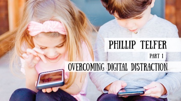 Overcoming Digital Distraction, Part 1 - Phillip Telfer on the Schoolhouse Rocked Podcast