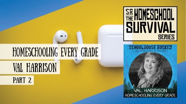 Homeschooling EVERY Grade, Part 2: Middle School - Val Harrison (Homeschool Survival Series)