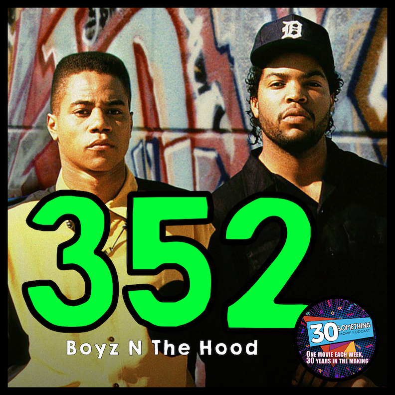 Episode #352: "You still got one brother left" | Boyz N The Hood (1991)