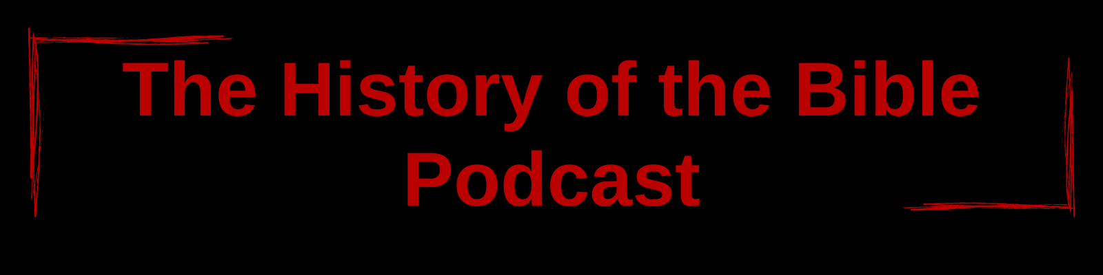 The History of the Bible Podcast