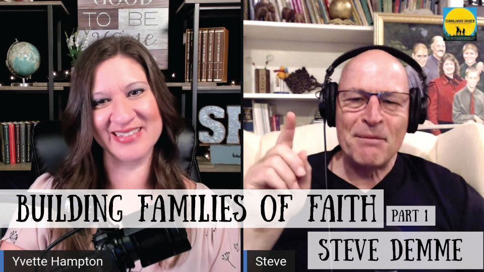 Steve Demme - Building Families of Faith - Interview on the Schoolhouse Rocked Podcast