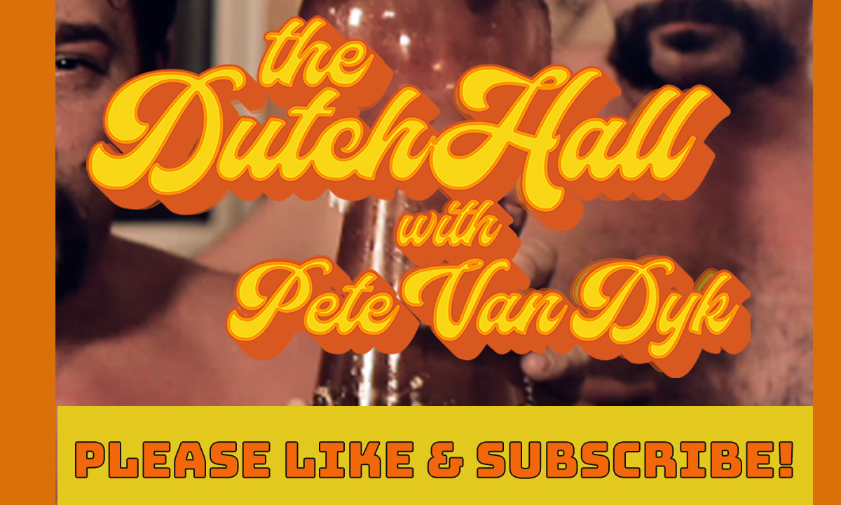 The Dutch Hall with Pete Van Dyk