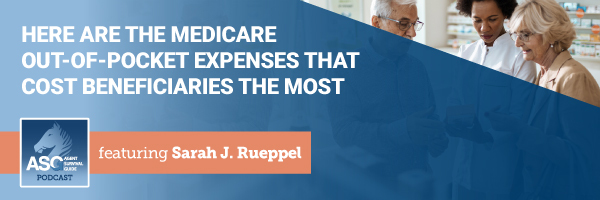 ASG_Podcast_Episode_Header_Here_Are_the_Medicare_Out-of-Pocket_Expenses_That_Cost_Beneficiaries_the_Most_372.jpg