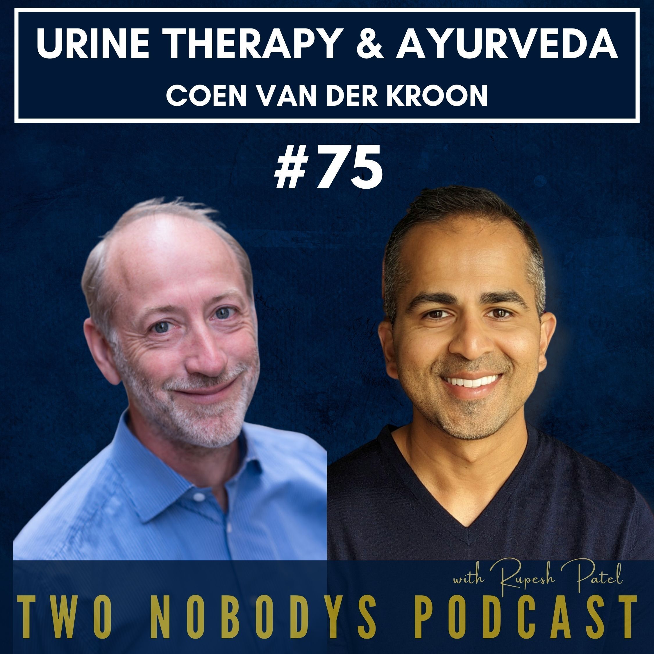 75: Ancient healing powers of Urine Therapy and Ayurveda | Coen van der Kroon