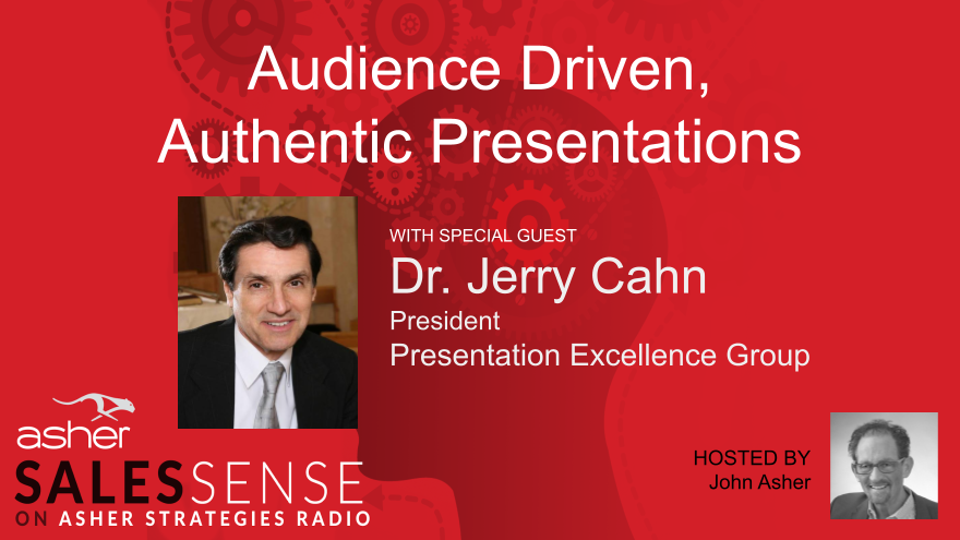 Dr. Jerry Cahn of Presentation Excellence Group with host John Asher of Asher Sales Sense