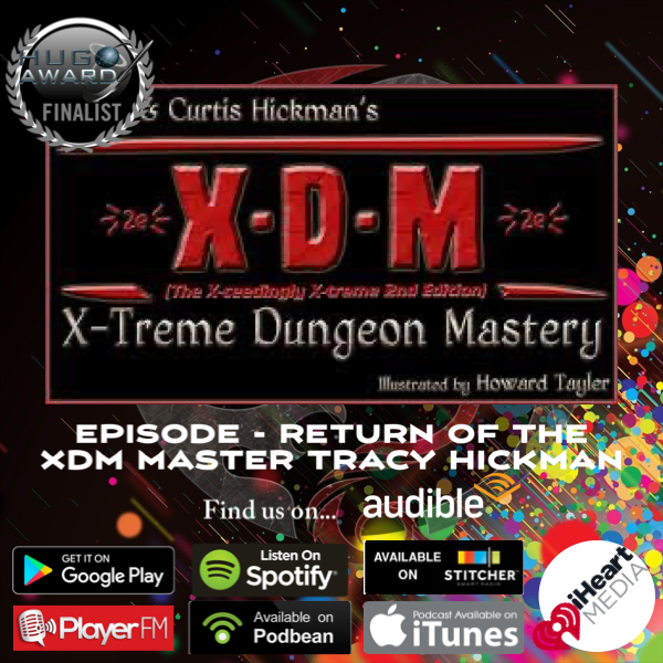 Return of the XDM Master Tracy Hickman