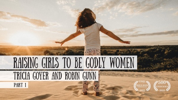 Raising Girls to be Godly Women - Tricia Goyer and Robin Jones Gunn on the Schoolhouse Rocked Podcast