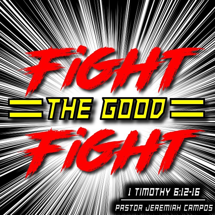 1-Timothy-6-12-16-Fight-The-Good-Fight-SQUARE...