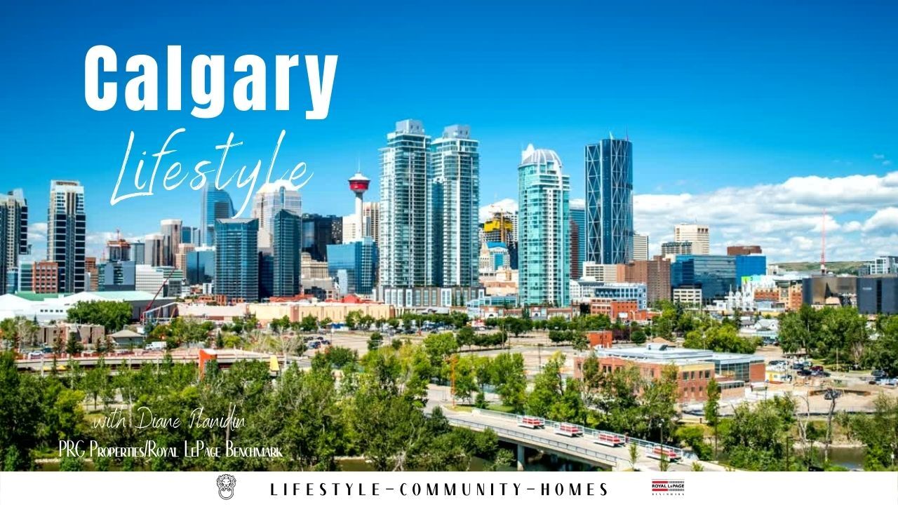 Calgary Canada -  Lifestyle, Community & Homes