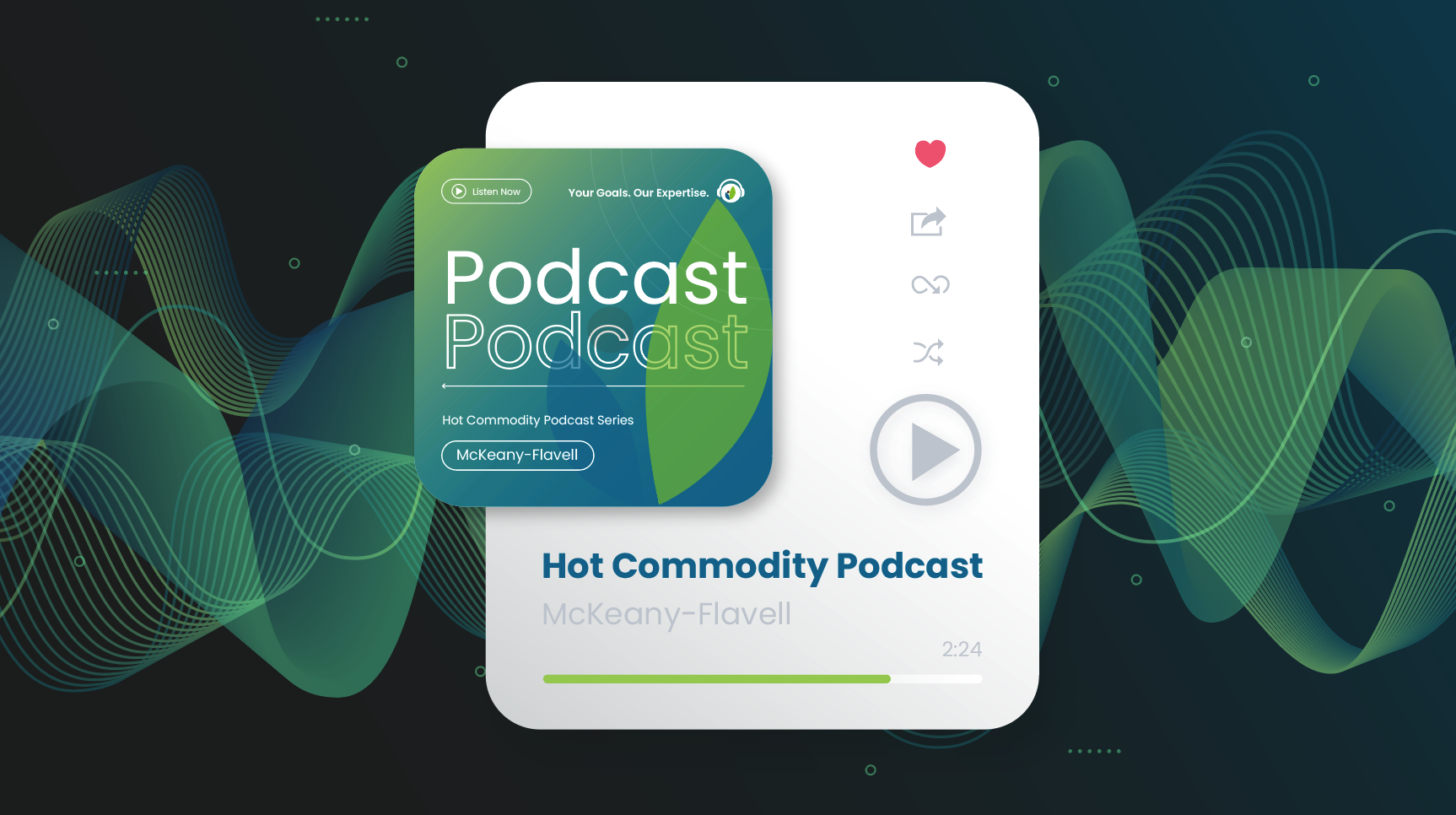 McKeany-Flavell Hot Commodity Podcast Series