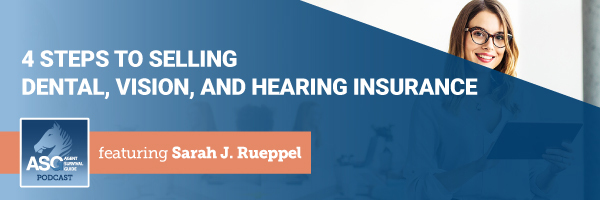 ASG_Podcast_Episode_Header_4_Steps_to_Selling_Dental_Vision_and_Hearing_Insurance_323.jpg