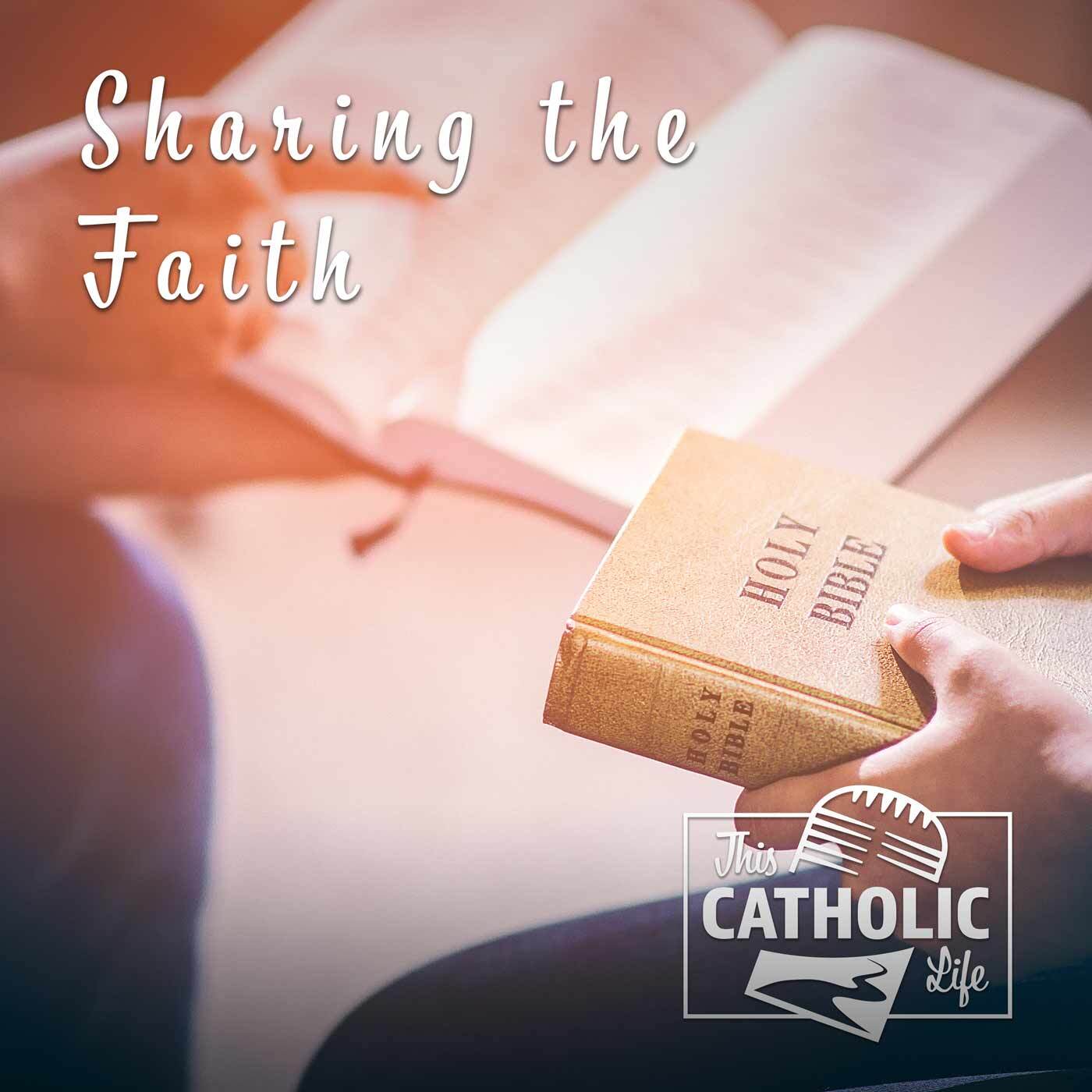 This-Catholic-Life-Podcast_EP70_Sharing-the-Faith_1400x1400.jpg