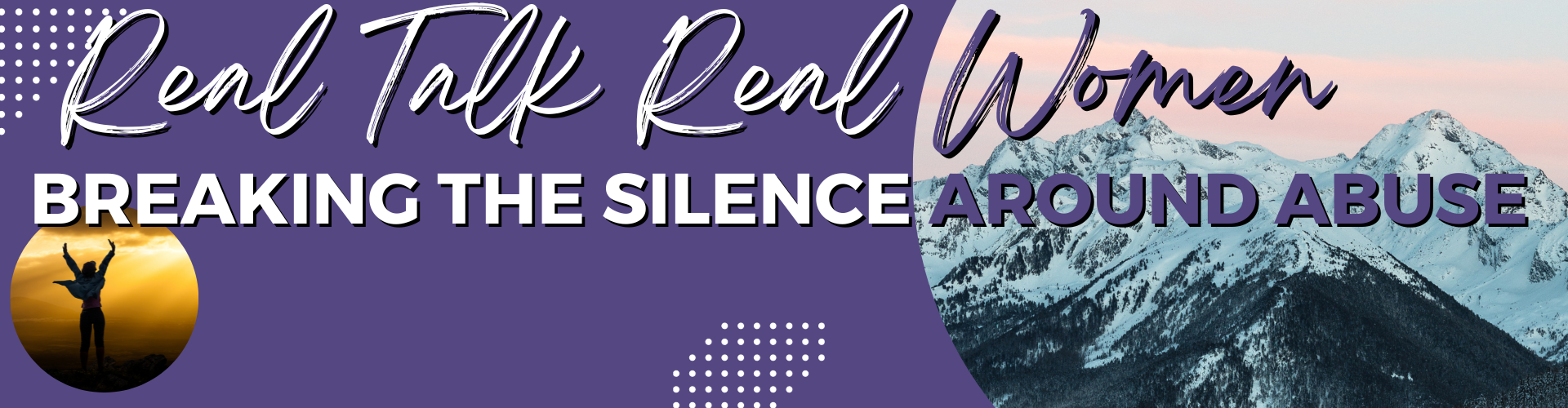 Real Talk Real Women Breaking The Silence Around Abuse