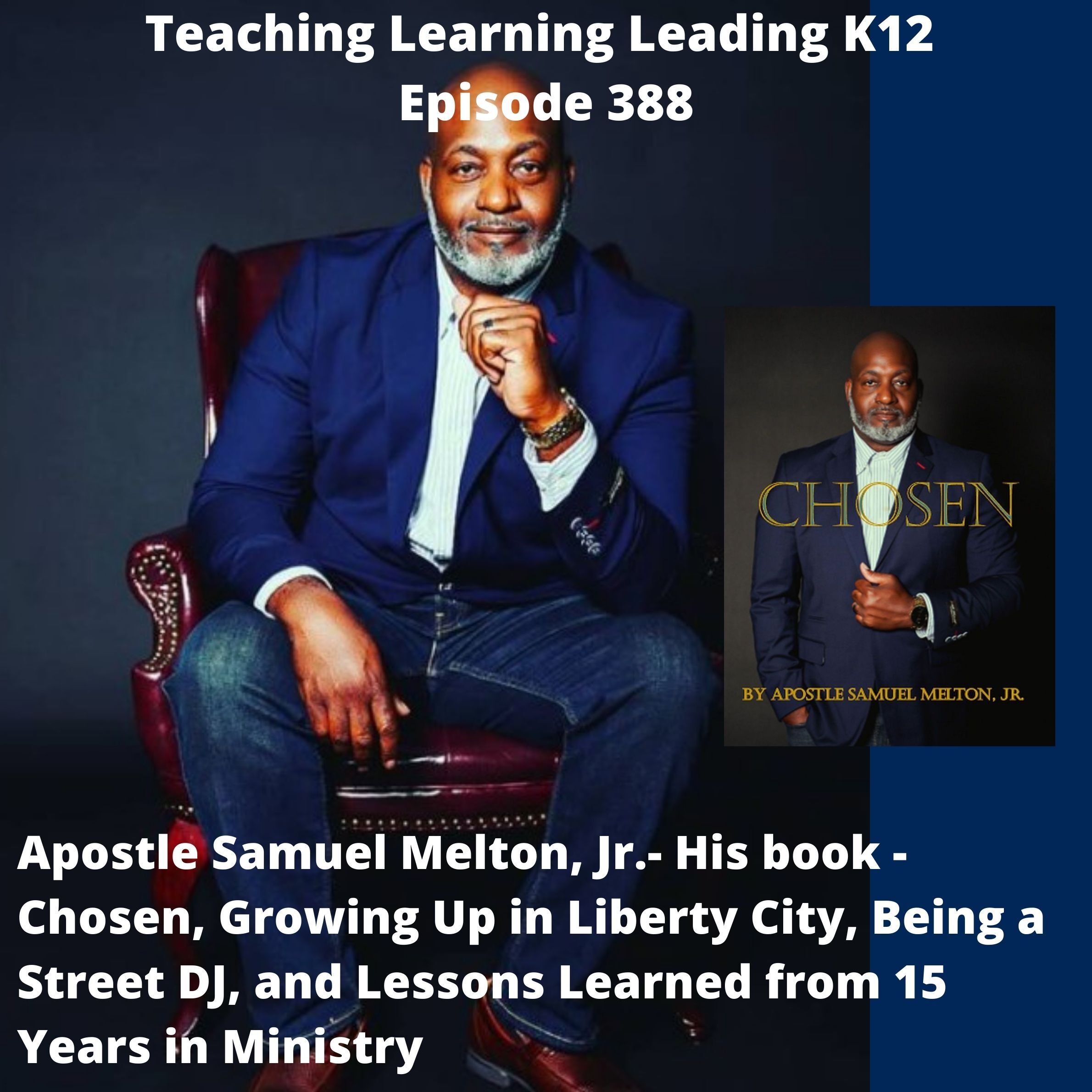 Samuel Melton, Jr: His book - Chosen, Growing up in Liberty City, Being a Street DJ, and Learned Lessons from 15 Years in the Ministry - 388