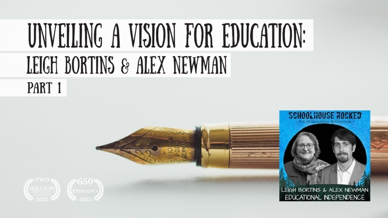 Unveiling a Vision for Education - Leigh Bortins and Alex Newman, Part 1