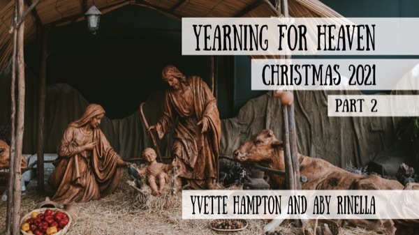 Yearning for Heaven - Yvette Hampton and Aby Rinella, Christmas 2021