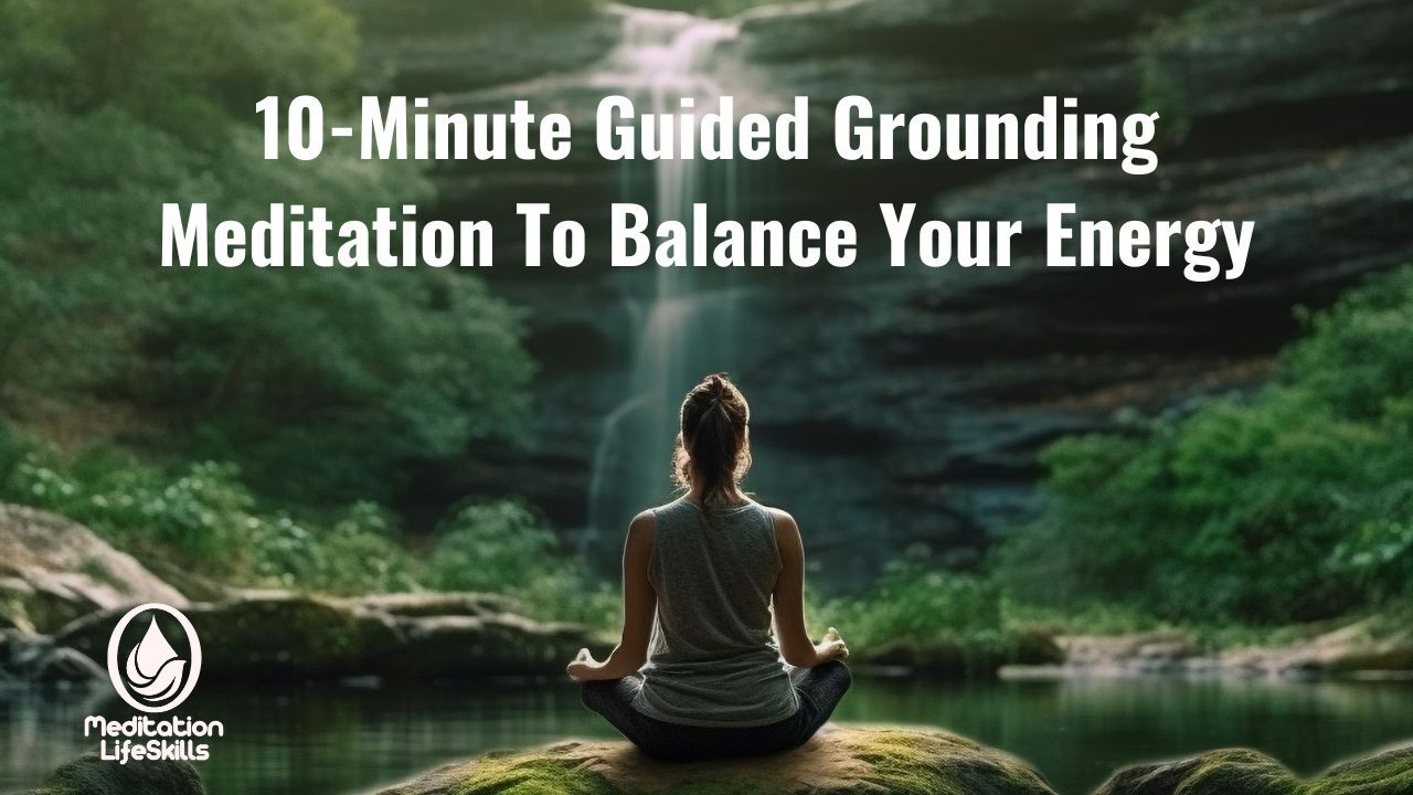 10-Minute_Guided_Grounding_Meditation_To_Bala...