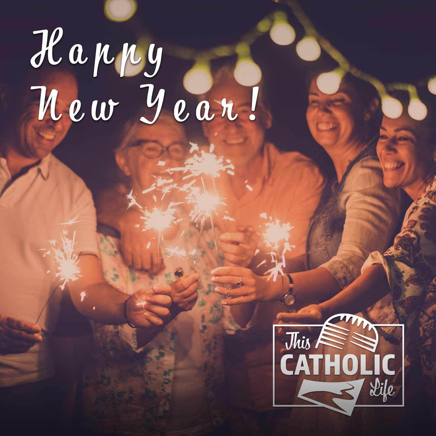 This-Catholic-Life-Podcast_EP74_Happy-New-Year_1400x1400.jpg