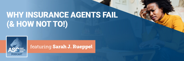 ASG_Podcast_Episode_Header_Why_Insurance_Agents_Fail_and_How_Not_To_393.jpg