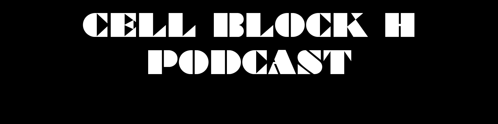 Cell Block H Podcast
