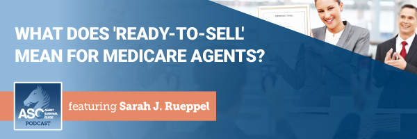 ASG_Podcast_Episode_Header_What_Does_Ready-to-Sell_Mean_for_Medicare_Agents_356.jpg