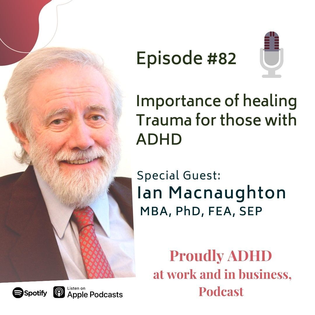 #82 Importance of healing Trauma for those with ADHD | Guest Dr. Ian Macnaughton Image
