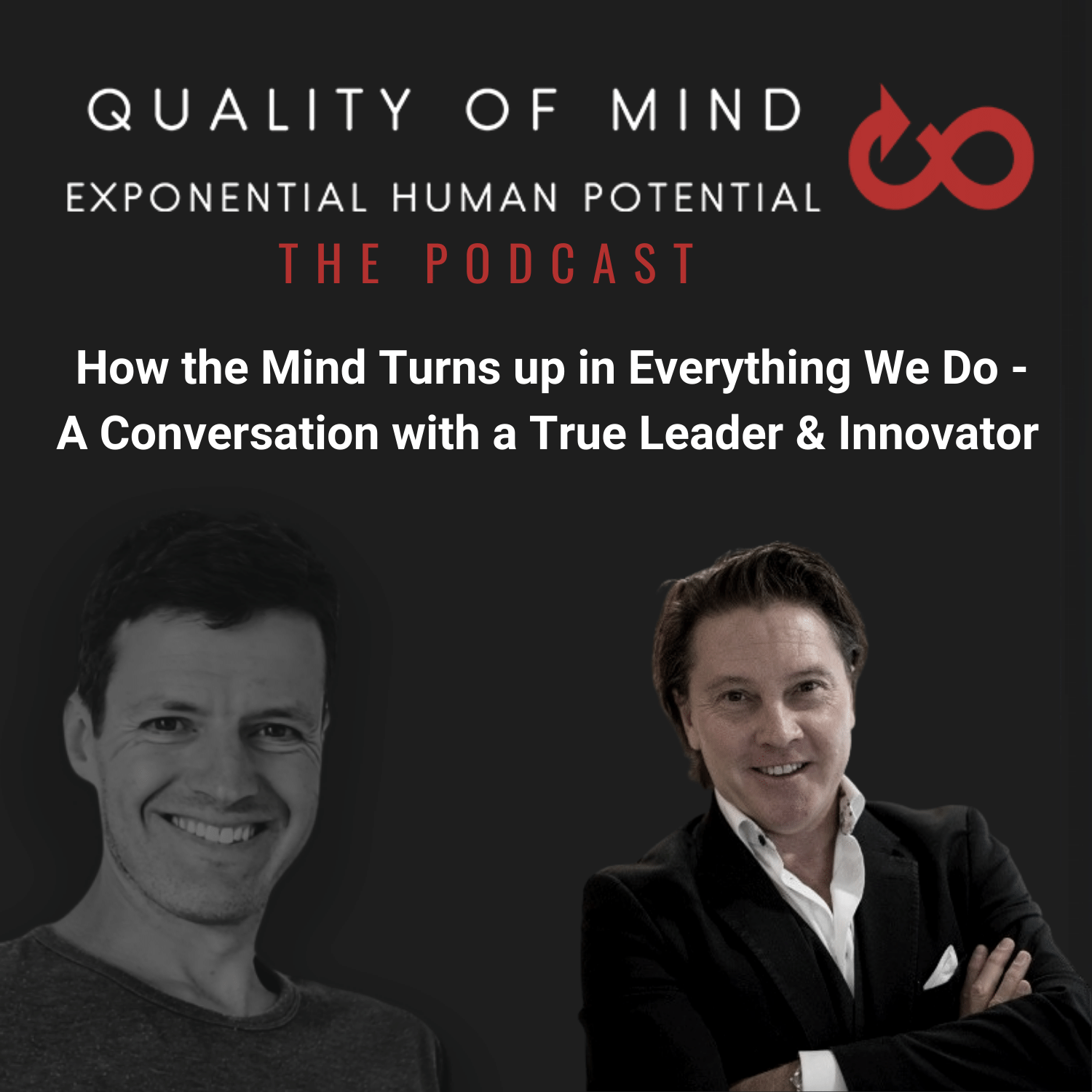 How the Mind Turns up in Everything We Do - A Conversation with a True Leader & Innovator